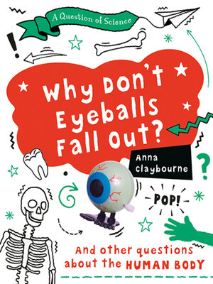 cover image of Why Don't Eyeballs Fall Out?